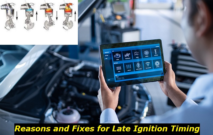 reasons fixes for late ignition timing